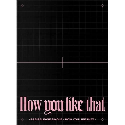 BLACKPINK - How You Like That [SPECIAL EDITION]