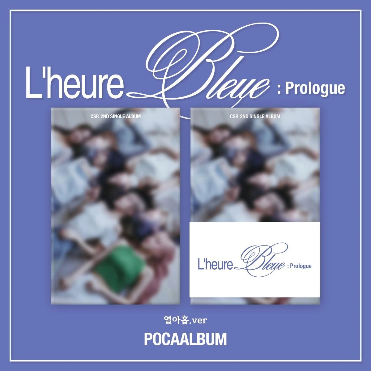 CSR - 2nd Single Album [L’heure Bleue : Prologue] / POCA ALBUM Ver. — 2