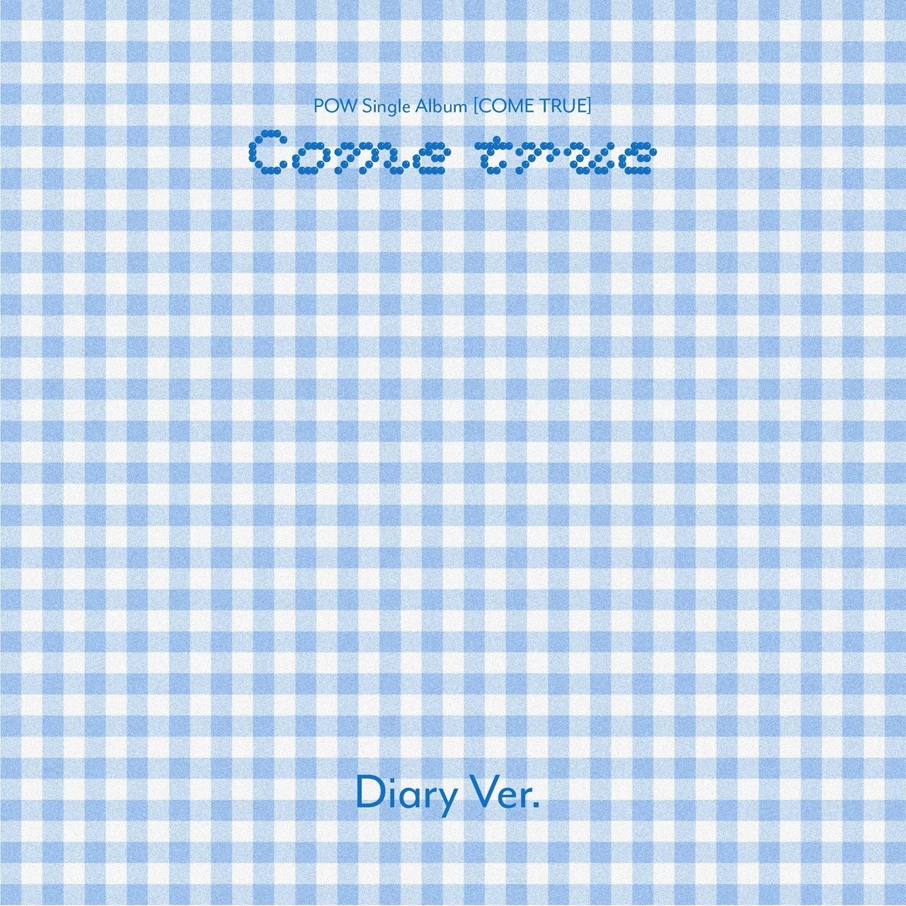 POW - Single Album [COME TRUE] Diary Ver.