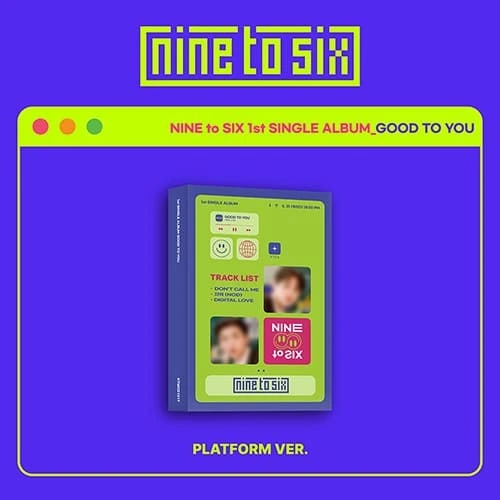 NINE to SIX - 1ST SINGLE ALBUM [GOOD TO YOU] PLATFORM Ver.