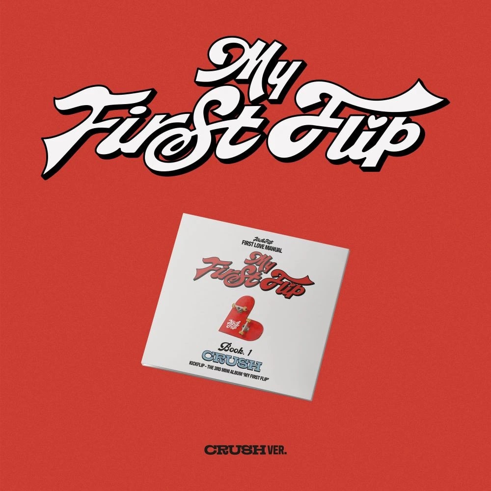 KickFlip - [My First Flip] CRUSH Ver.