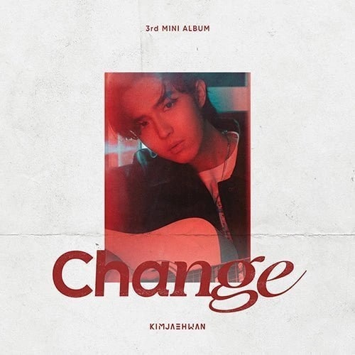 KIM JAE HWAN - CHANGE [3RD MINI ALBUM] — 2