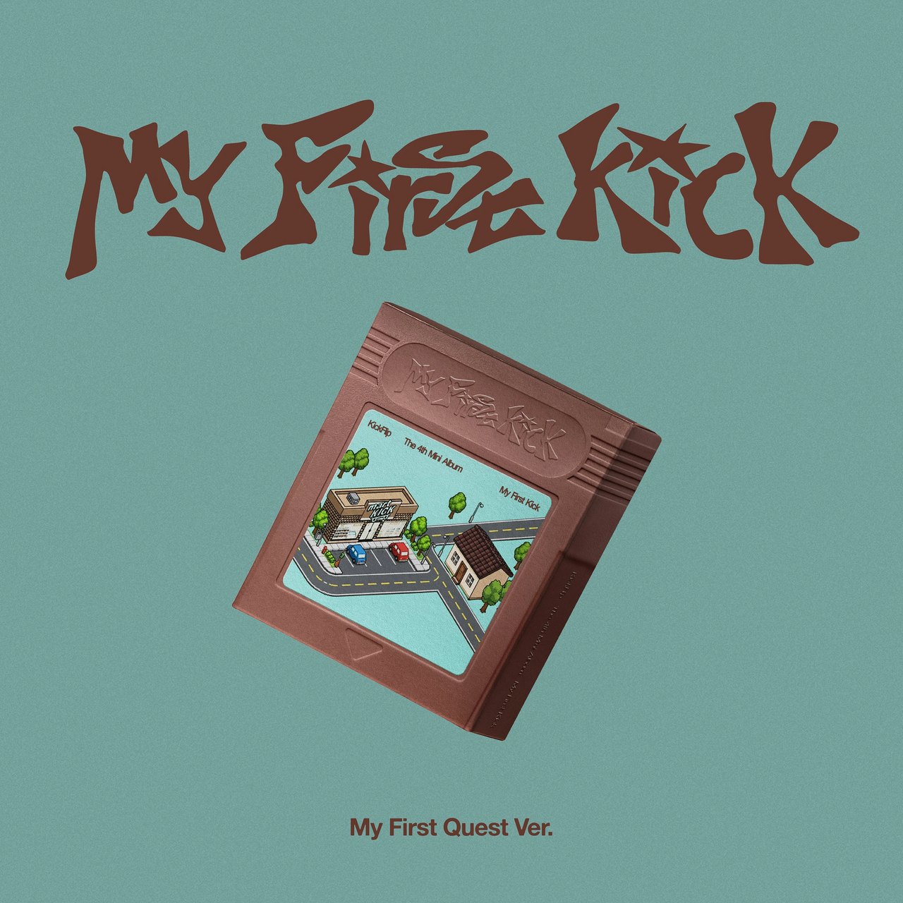 KickFlip - [My First Kick] My First Quest Ver.