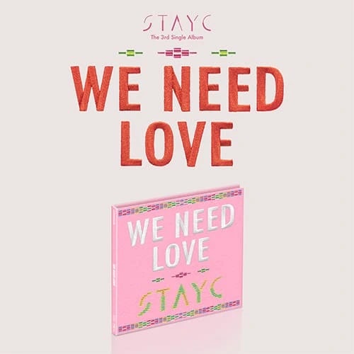STAYC - WE NEED LOVE [3RD SINGLE ALBUM] — 2