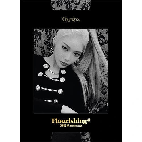 CHUNG HA  - MINI ALBUM VOL.4 [Flourishing]